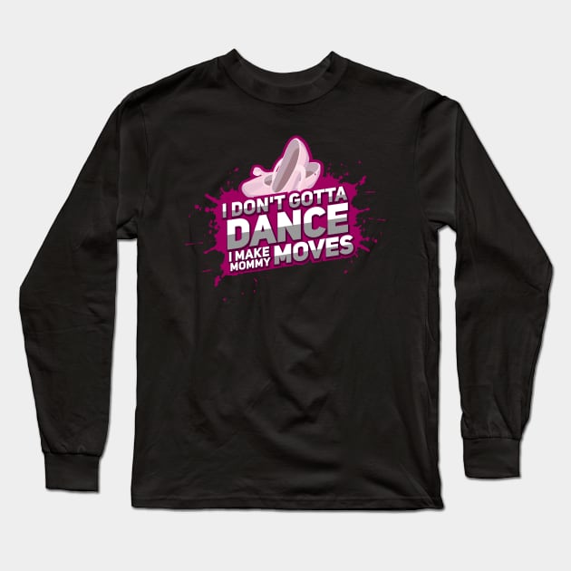 No Drama Dance Mama Dancing Aerobics Ballet Music Long Sleeve T-Shirt by Schimmi